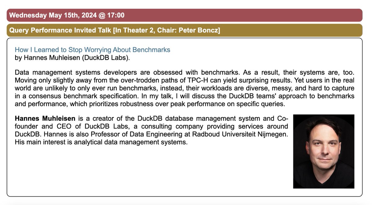 DuckDB's co-creator Hannes Mühleisen (@hfmuehleisen) will give an invited talk on Wednesday May 15th at 17:00. The talk, presented at the industry track of ICDE 2024 in Utrecht, is titled 'How I Learned to Stop Worrying About Benchmarks'. icde2024.github.io/invited