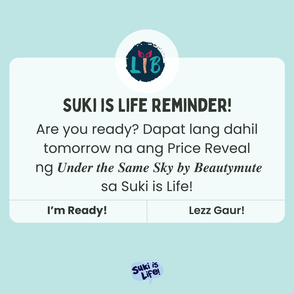 Are you ready? Dapat lang dahil tomorrow na ang Price Reveal ng 𝑼𝒏𝒅𝒆𝒓 𝒕𝒉𝒆 𝑺𝒂𝒎𝒆 𝑺𝒌𝒚 𝒃𝒚 𝑩𝒆𝒂𝒖𝒕𝒚𝒎𝒖𝒕𝒆 sa Suki is Life! See you there! 💙✨ #LIBOfficial