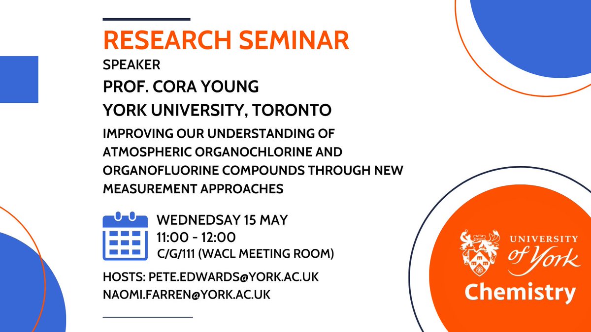 TODAY: Research Seminar - Prof. Cora Young York University, Toronto. 'Improving our understanding of atmospheric organochlorine and organofluorine compounds through new measurement approaches.' Wednesday 15 May 11:00 - 12:00 C/G/111 (WACL Meeting Room)