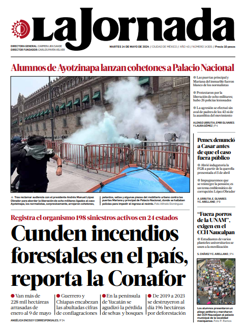 #FelizMartes Hoy en la portada de @LaJornada: -Cunden #incendiosforestales en el país, reporta la @CONAFOR -Alumnos de #Ayotzinapa lanzan cohetones a Palacio Nacional. -@Pemex denunció a @amparocasar antes de que el caso fuera público. -'Fuera porros de la UNAM', exigen en el…