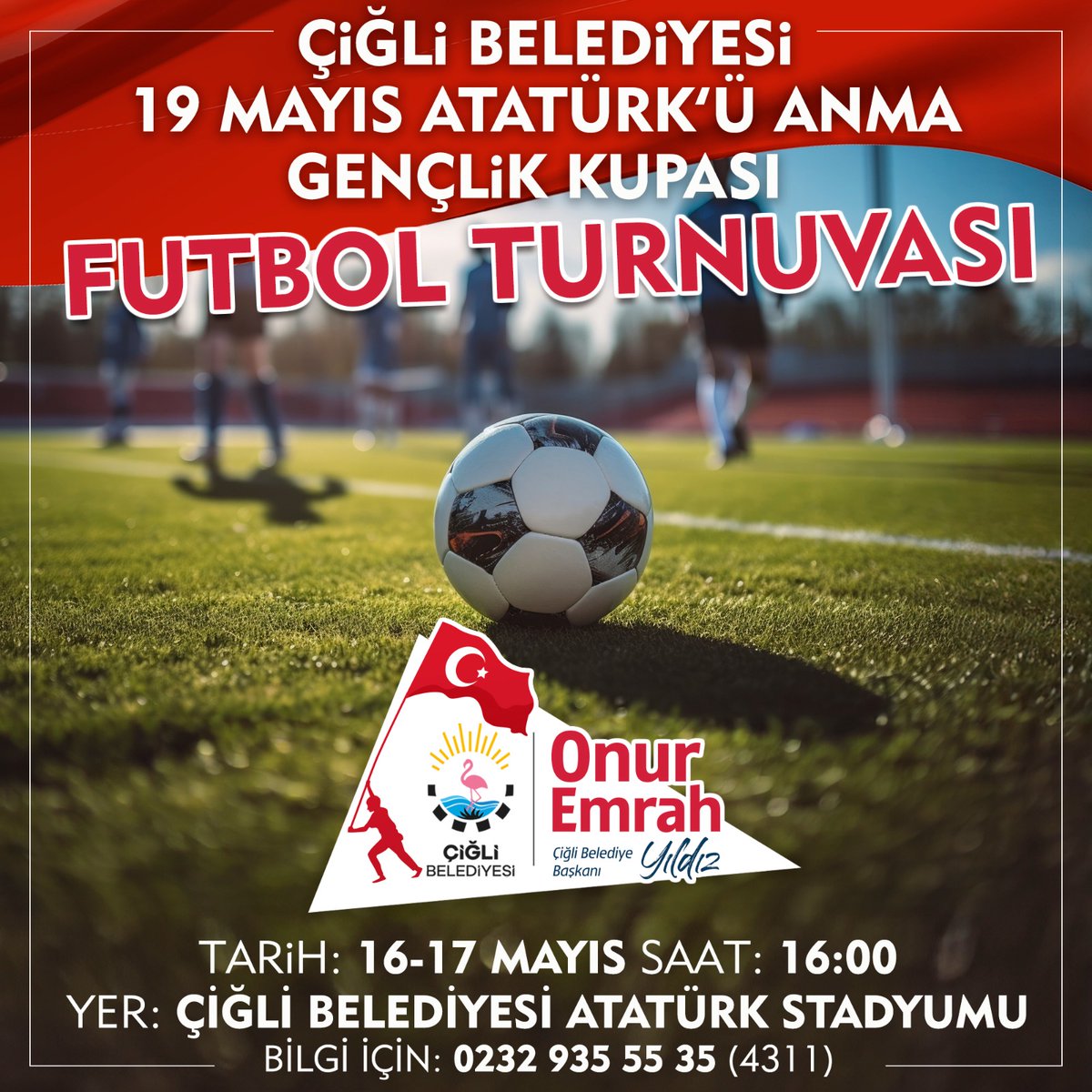 Gençlerimizin bayram coşkusuna eşlik etmek için 19 Mayıs Atatürk'ü Anma Gençlik Kupası Futbol Turnuvası'nda buluşalım! 📆 16-17 Mayıs 2024 🕓 16.00 📍 T.C. Çiğli Atatürk Stadyumu