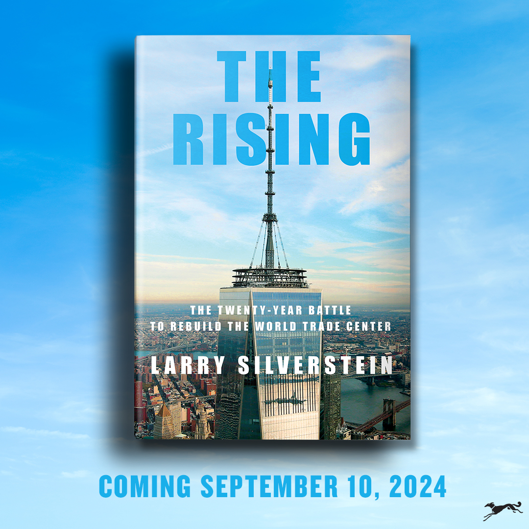 We're pleased to announce that Larry Silverstein's new book, 'The Rising: The Twenty-Year Battle to Rebuild the World Trade Center,' will be published on September 10, 2024. Pre-order your copy now: penguinrandomhouse.com/books/626181/t…