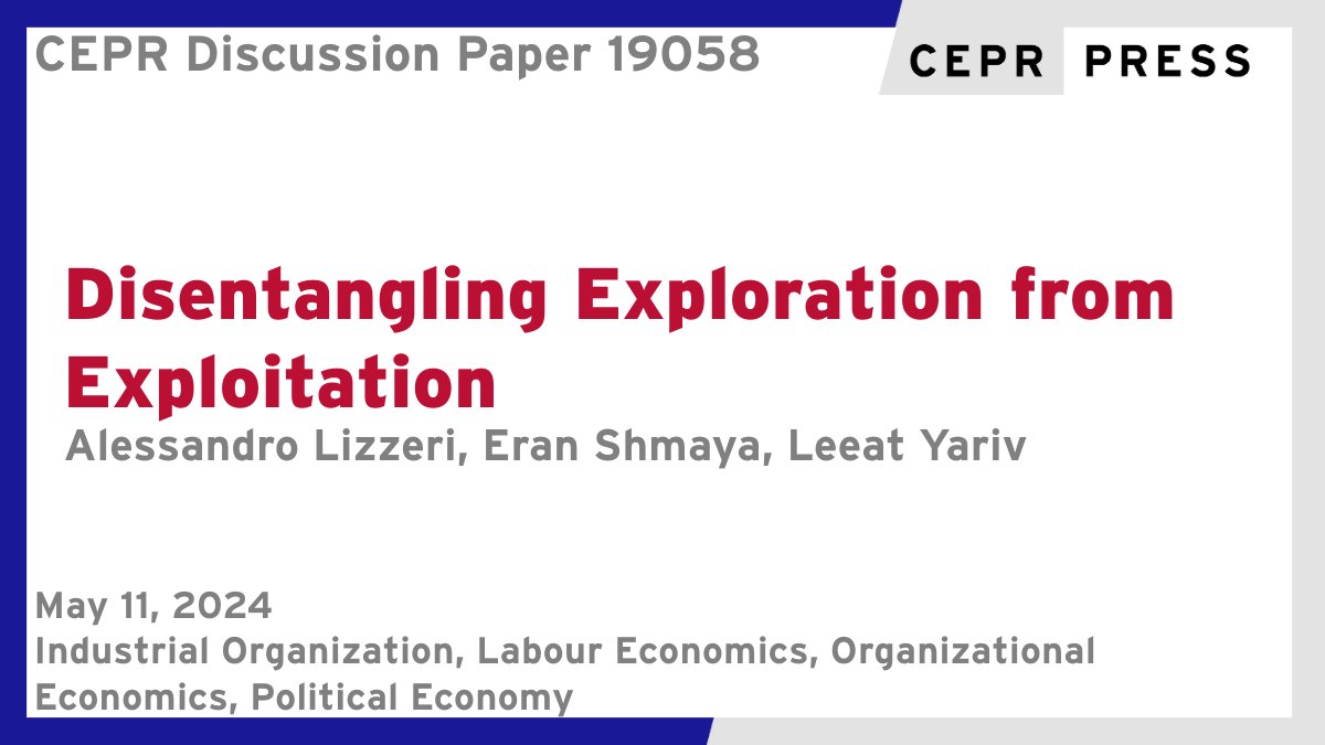 New CEPR Discussion Paper - DP19058 Disentangling Exploration from Exploitation Alessandro Lizzeri @PrincetonEcon @Princeton, Eran Shmaya @stonybrooku, Leeat Yariv @LYariv @PrincetonEcon @Princeton ow.ly/Vea850REgU2 #CEPR_IO, #CEPR_LE, #CEPR_OE, #CEPR_PoE #economics