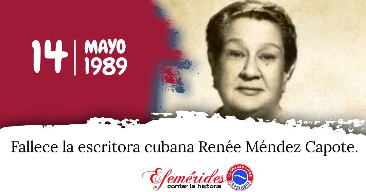 Muere el 14 de mayo del 1989 Renée Méndez-Capote y Chaple quien fue  escritora, ensayista,  periodista, traductora, sufragista y activista feminista cubana.​​​​  Cultivó la literatura infantil, el cuento, el ensayo y el género  autobiográfico.​
#CubaViveEnSuHistoria
