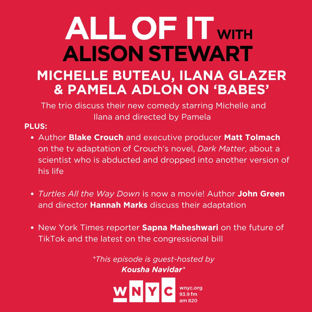 Today on All Of It: @MichelleButeau, Ilana Glazer, and @pamelaadlon on 'Babes.' Plus, author @blakecrouch1 and producer Matt Tolmach on their 'Dark Matter' adaptation, @johngreen and @hannahmarks on @TATWDMovie, and reporter @sapna on the future of Tiktok. Noon on @WNYC!📻