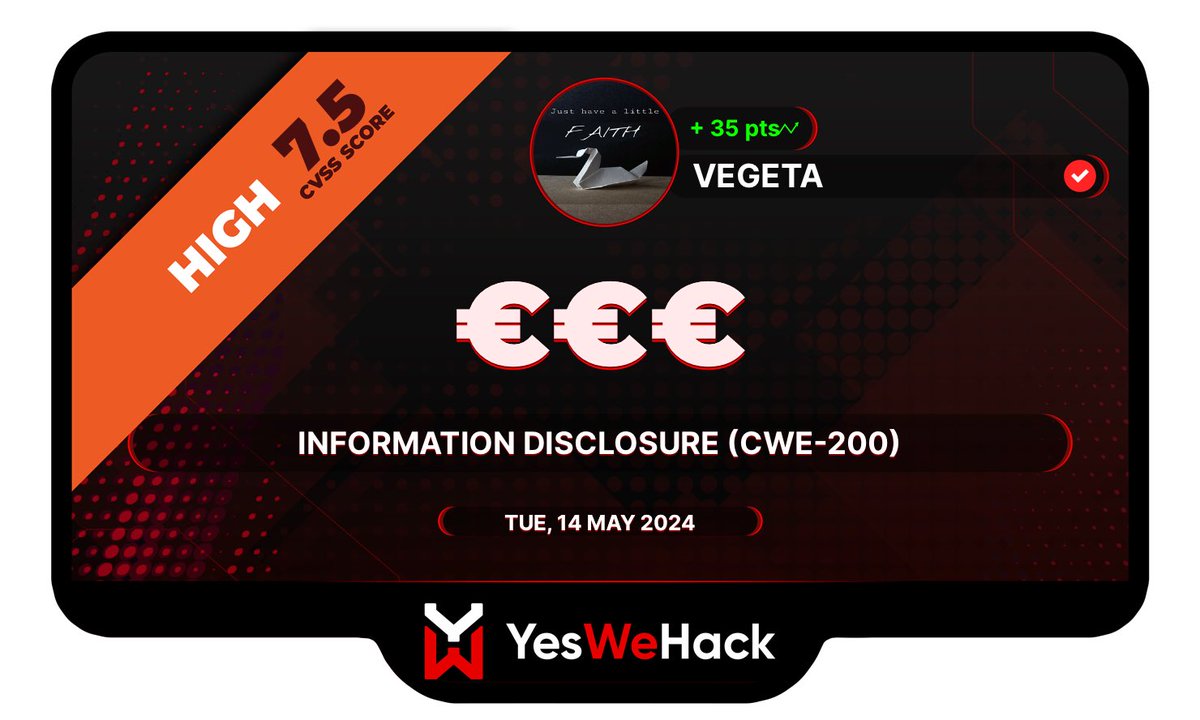 Just got a reward for a high vulnerability submitted on @yeswehack -- Information Disclosure (CWE-200). #YesWeRHackers #bugbounty 🥂