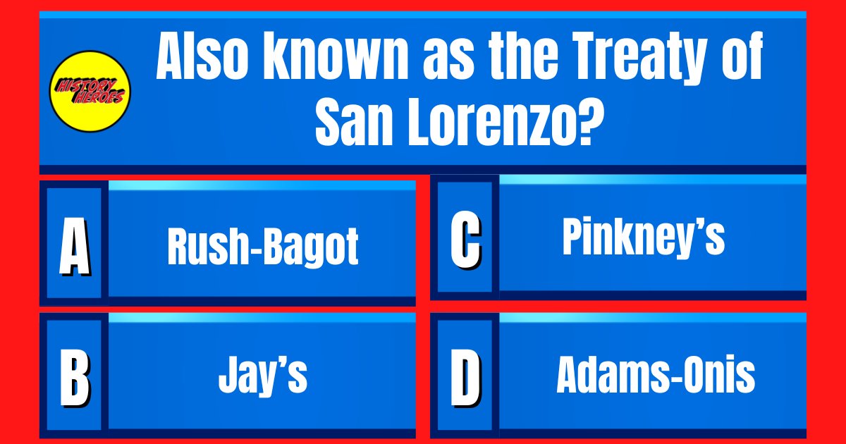 Question: Also known as the Treaty of San Lorenzo? 👇See answer tomorrow at 2:30PM ET  👉👉👉 #Trivia #Quiz #TriviaTime #triviaquestions #QuizNight #triviachallenge #historytrivia