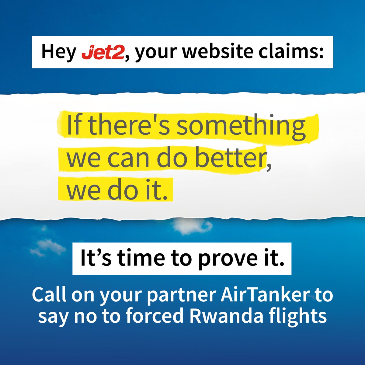 Jet2, your website states: “We always think about what we do & how it impacts our customers & colleagues... If there's something we can do better, we do it.”

It’s time to do better, @jet2tweets.

Tell your partner AirTanker to DITCH FORCED FLIGHTS TO RWANDA.