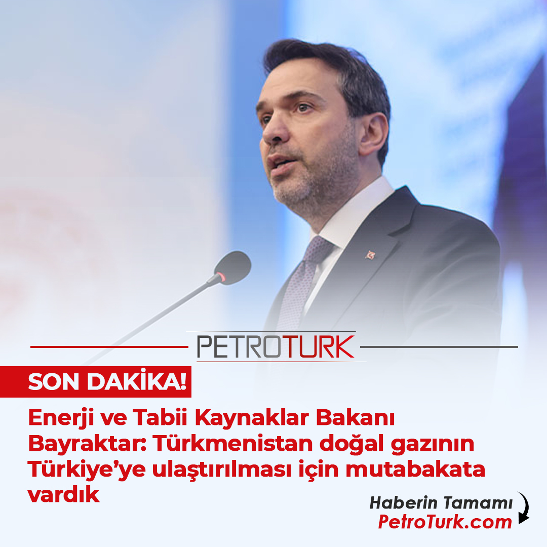 SON DAKİKA! Enerji ve Tabii Kaynaklar Bakanı Bayraktar: Türkmenistan doğal gazının Türkiye’ye ulaştırılması için mutabakata vardık Haberin Tamamı: petroturk.com/dogalgaz-haber… #sondakika #alparslanbayraktar #doğalgaz #türkmenistan