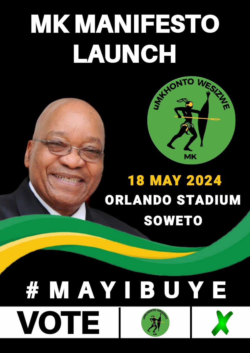 Breaking News 📰: Let's meet President Jacob Zuma 18 May 2024 MK Party is Launching their Election Manifesto in Orlando Stadium. #VoteMK2024 💚🖤💚