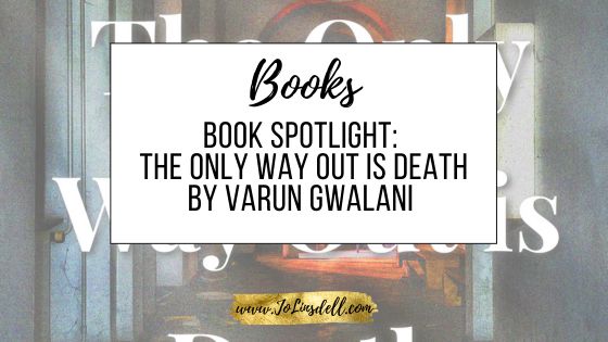 #BookSpotlight: The Only Way Out is Death by Varun Gwalani jolinsdell.com/2024/05/book-s… #Books #BookTour #Mystery #BBNYA @The_WriteReads