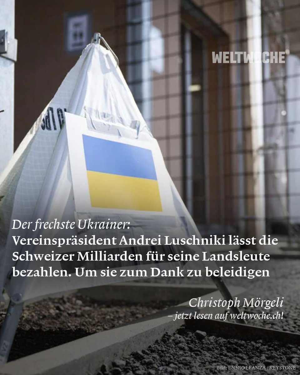 👉 Der frechste #Ukrainer: Vereinspräsident Andrei Luschniki lässt die Schweizer #Milliarden für seine Landsleute bezahlen. Um sie zum Dank zu beleidigen
@ChrMoergeli 
📍 Zum Artikel: weltwoche.ch/daily/der-frec…