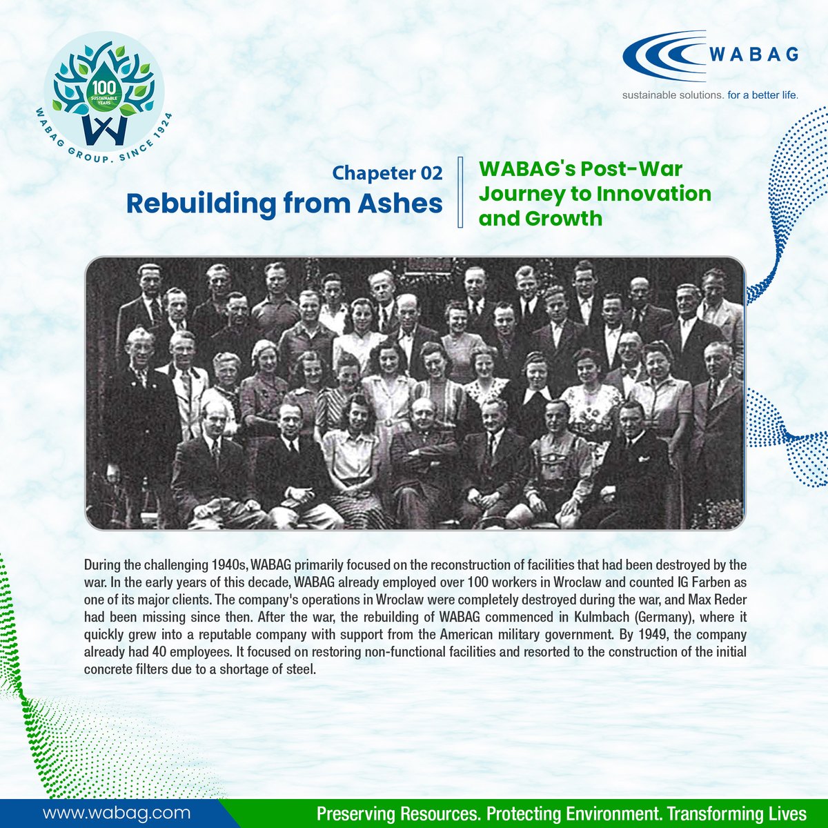 Ripples of Impact: The Chronicle of WABAG's Century in Water

Chapter 02: Rebuilding From Ashes
(WABAG’S Post-War Journey To Innovation & Growth)

#RipplesOfImpact #WABAGChronicle #MaxReder #Germany #IgFarben #Wroclaw #Kulmbach #SDG #ESG #WABAG #VATECHWABAG #WABAG100