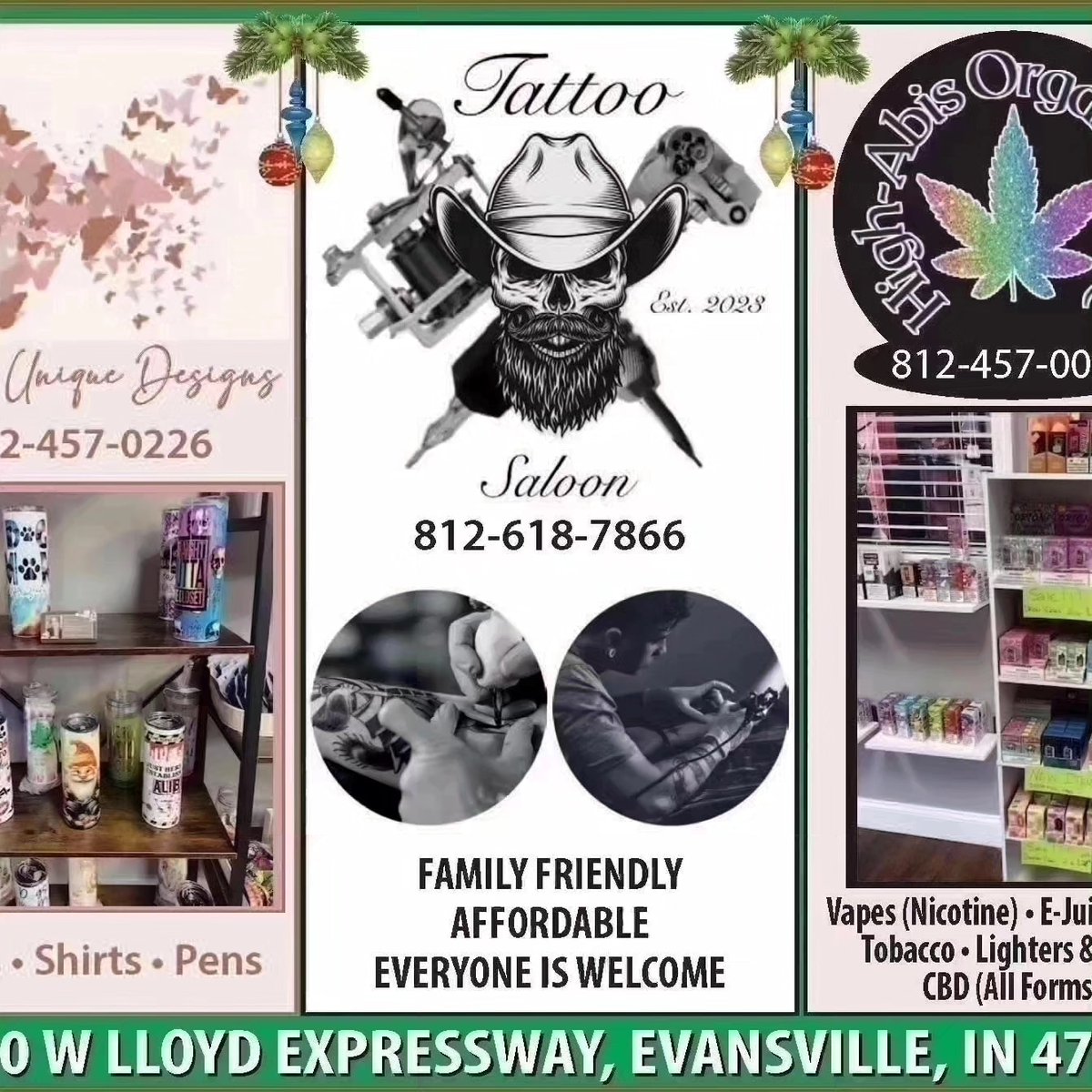 Come check us out we are a family owned business we have 3 in 1 we have CC's Unique Designs,Tattoo Saloon and High-Abis Organics Smoke Shop we are located at 4820W Lloyd Expressway Suite A Evansville Indiana 812-457-0078 we open at 10:00 AM