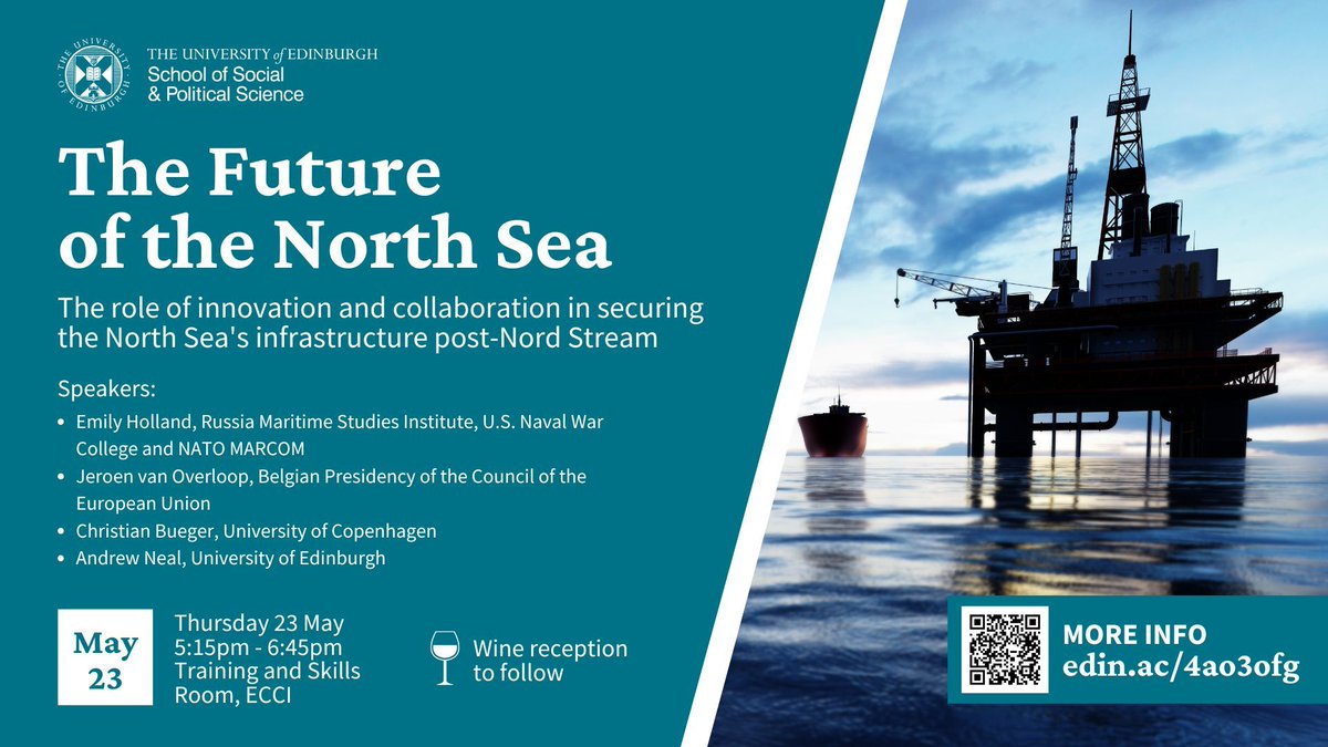 The Future of the North Sea The role of innovation and collaboration in securing the North Sea's infrastructure post-Nord Stream. Thurs 23 May 5:15pm - 6:45pm Training & Skills Room, ECCI Booking: edin.ac/4ao3ofg