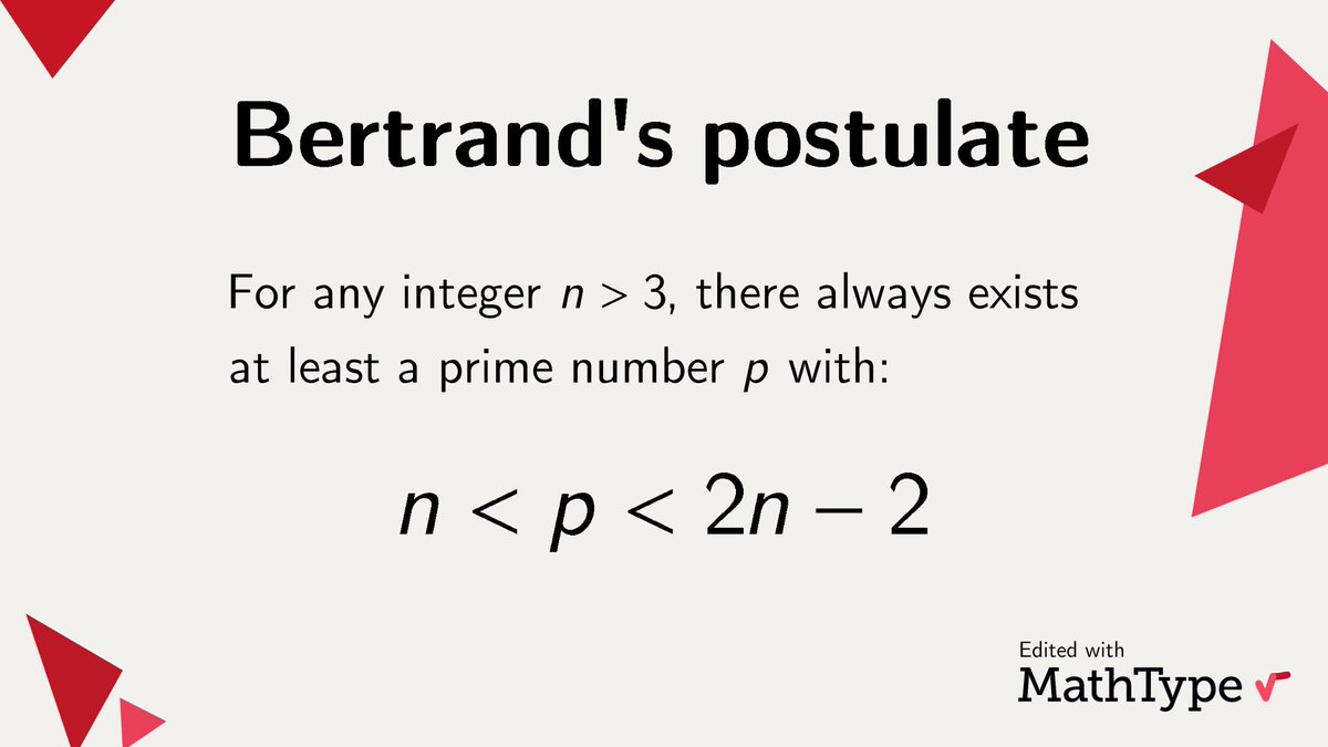 Bertrand's postulate is a theorem that guarantees the existence of at least one prime number p between any given integer n greater than 3 and 2n. It was completely proved by Chebyshev in 1852. #MathType #NumberTheory #math #mathematics #mathematical #mathematician #mathfacts