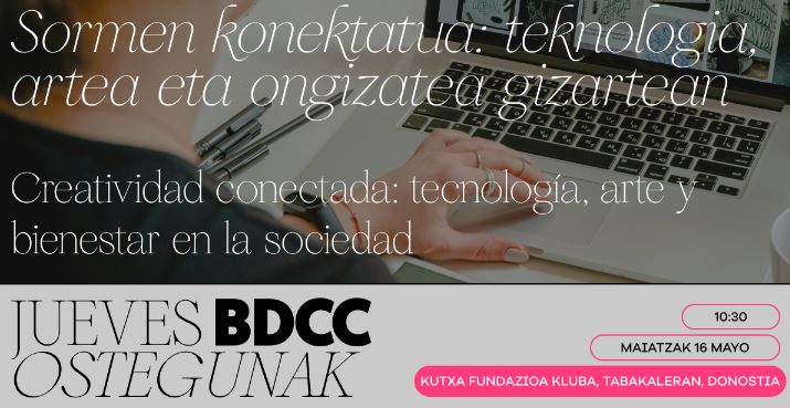 🔝Inscríbete en la jornada “Creatividad conectada: tecnología, arte y bienestar en la sociedad” que organiza #BDCC (Basque District of Culture & Creativity) y en la que participamos con una charla sobre tecnología para las personas. #JuevesBDCC 👉share.hsforms.com/1RCOg0HymQSyEB…