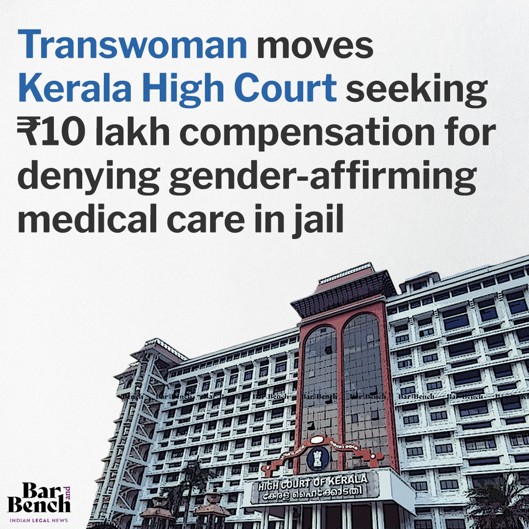 Transwoman moves Kerala High Court seeking ₹10 lakh compensation for denying gender-affirming medical care in jail Read story here: tinyurl.com/m2khp224