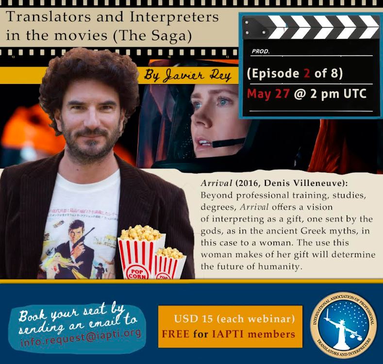 #Translators and #Interpreters in the movies (The Saga) - May 27, 2 pm (UTC)
🍿 Episode 2, 'Arrival'  
🎥FREE for #IAPTI members!  To join us, send an email to info.request@iapti.org
