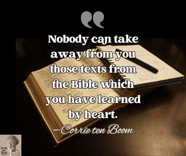 “Nobody can take away from you those texts from the Bible which you have learned by heart.”
— Corrie ten Boom
#WordOfGod #Endurance #Bible #Hope #HolocaustSurvivor #TheHidingPlace #BookToMovie #FaithHopeLove #YouAreLovedByJesus #Shine