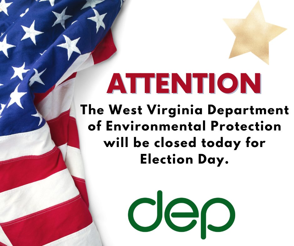 The West Virginia Department of Environmental Protection will be closed today in honor of Election Day. We will resume operations tomorrow, Wednesday, May 15th. #Vote #ElectionDay