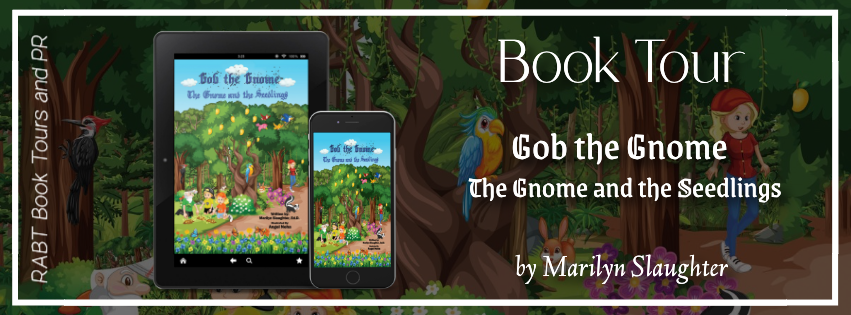 Book Tour & Book Review: The Gnome and the Seedlings by Marilyn Slaughter #blogtour #childrensbook #bookreview #rabtbooktours @gobthegnome @RABTBookTours dlvr.it/T6sLFj