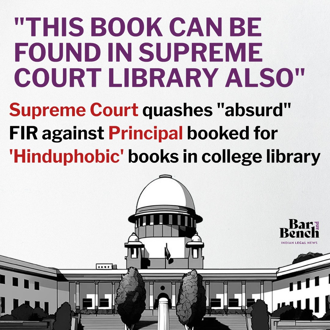 'This book can be found in the Supreme Court library also': Supreme Court quashes 'absurd' FIR against Principal booked for 'Hinduphobic' books in college library barandbench.com/news/supreme-c…
