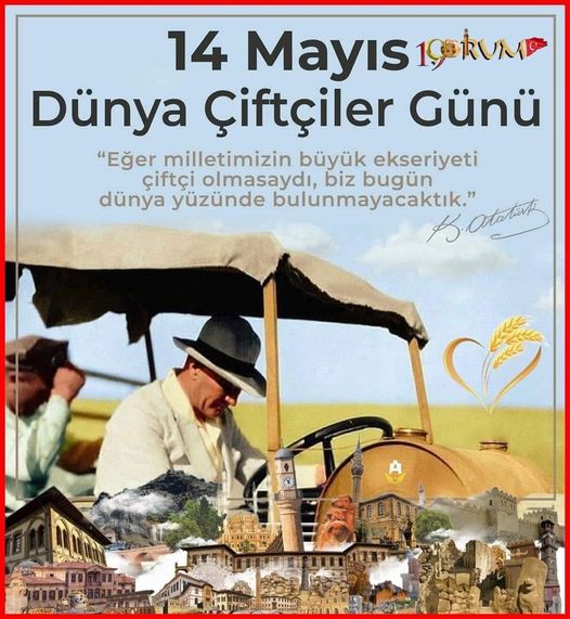 Eğer milletimizin büyük çoğunluğu çiftçi olmasaydı, biz bugün dünya üzerinde olmayacaktık.. Mustafa Kemal Atatürk. #DünyaÇiftçilerGünü