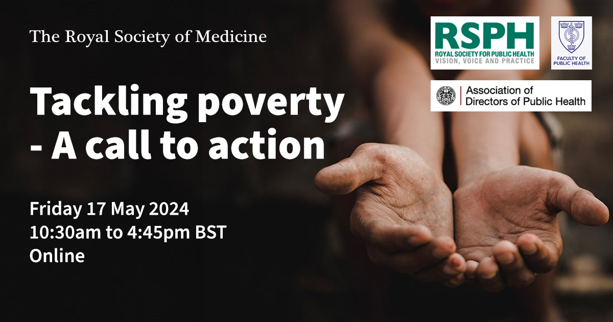 Virtual tickets for FPH, @RoySocMed, @ADPHUK and @R_S_P_H’s joint ‘Tackling Poverty – A Call to Action’ Conference this Friday (17 May) are still available. Register now. fph.org.uk/events-courses…