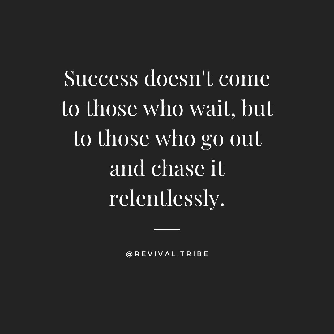 Success doesn't come to those who wait, but to those who go out and chase it relentlessly. #chaseyourdreams #workhard #success #determination #limitless #nolimits #revivaltribe #discipline #goals #happy #staydetermined #yougotthis