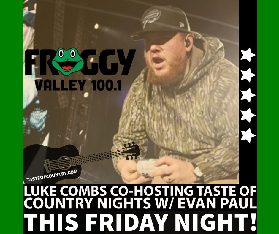 Tonight on Taste of Country Nights with Evan Paul, he will have Luke Combs on co-hosting duties starting at 7 pm on the NEW sound of Froggy Valley 100.1!