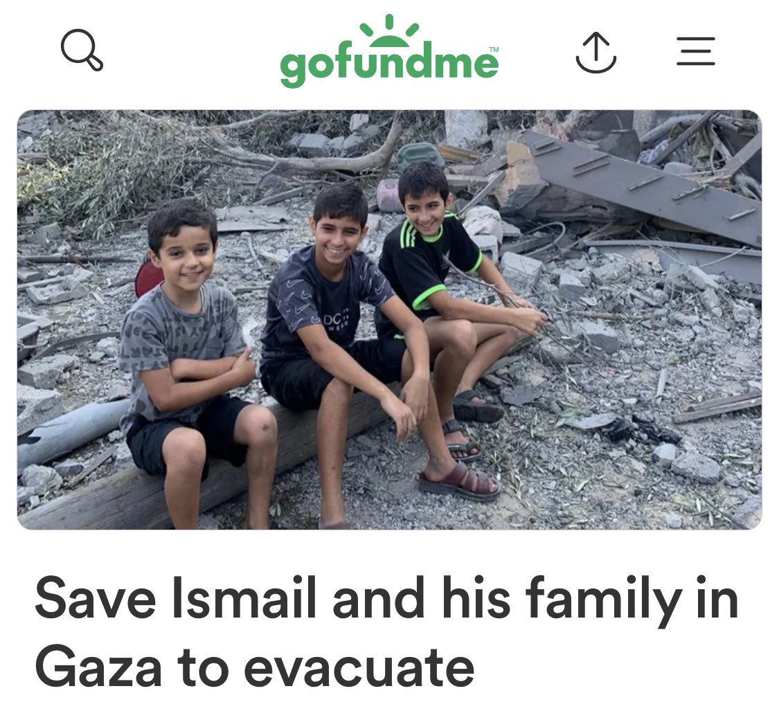 Hello, ma meilleure amie vient d’ouvrir une cagnotte pour la famille d’Ismail Hamdan. Ils sont gazaouis, par la grâce d’Allah lui et ses enfants sont encore en vie, il a notamment  perdu son unique soeur. Ils ont besoin de partir par l’Egypte et appellent à vos dons  ⬇️⬇️⬇️