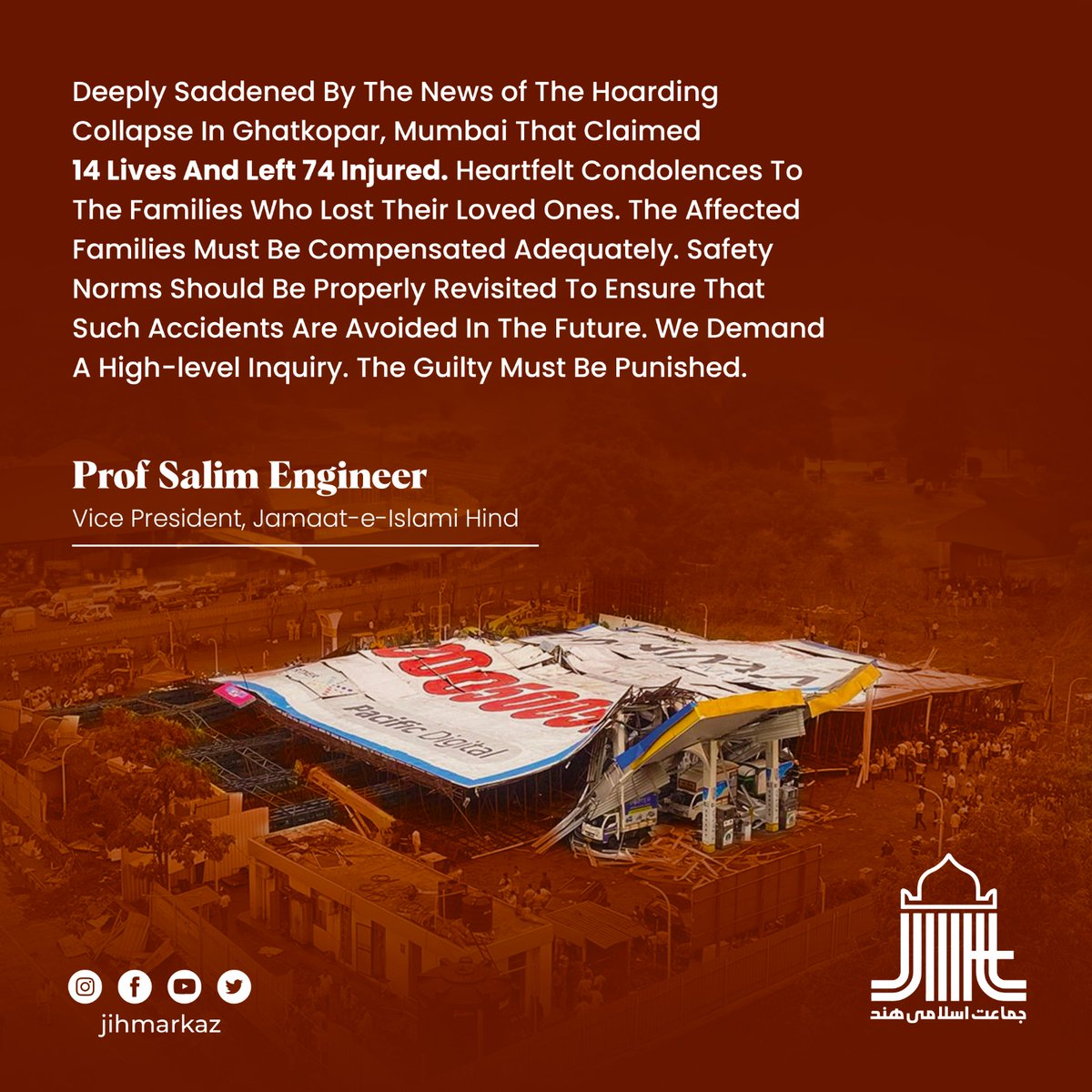 JIHMarkaz's tweet photo. Deeply saddened by the news of the hoarding collapse in Ghatkopar, Mumbai that claimed 14 lives and left 74 injured. Heartfelt condolences to the families who lost their loved ones. The affected families must be compensated adequately.  1/2 https://t.co/vudcajG8hV