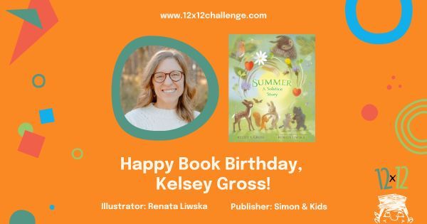Yay! It's #12x12PB member @kelseyegross' Book Birthday for her #picturebook, SUMMER: A SOLSTICE STORY, illustrated by Renata Liwska and published by @simonkids! Take a peek: buff.ly/43OXTTS #newbook #booklaunch