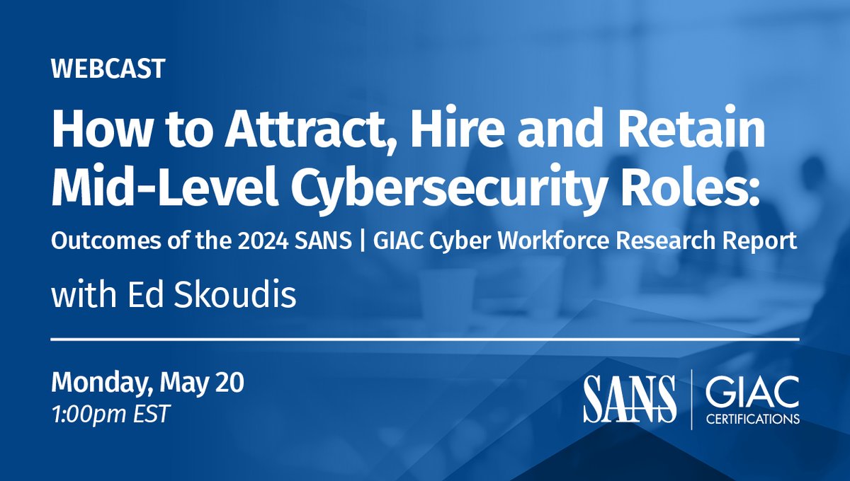 Don't forget our Webcast with @edskoudis next week, where he will discuss the outcomes of the 2024 SANS | GIAC Cyber Workforce Research Report on how to attract, hire, and retain mid-level cybersecurity roles. 🗓️ May 20 at 1 pm ET ✍️ Register here: sans.org/u/1vNE