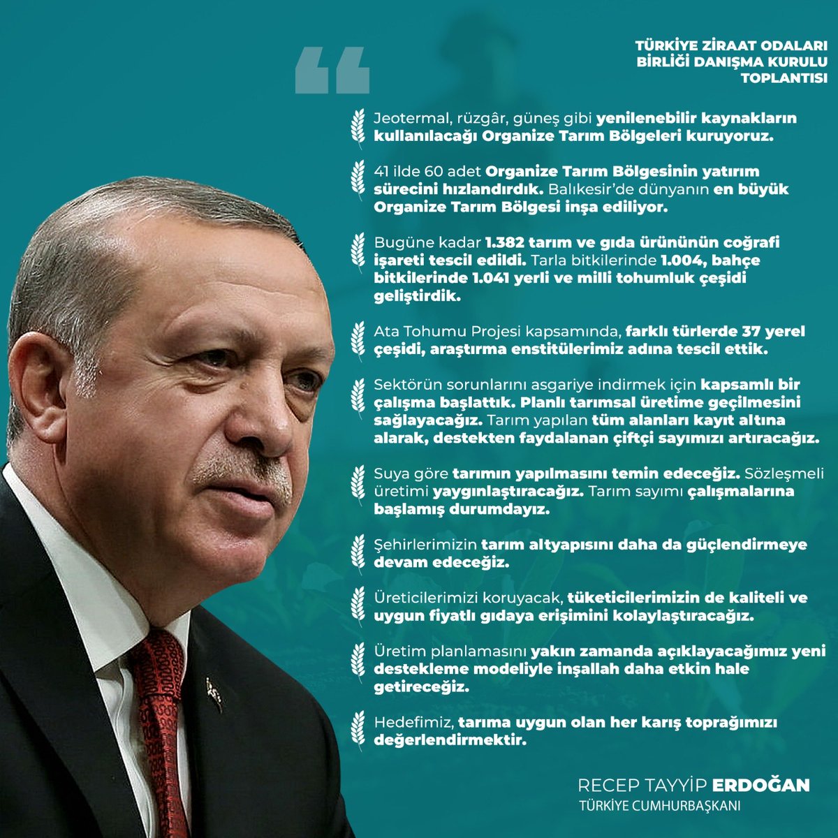 Cumhurbaşkanımız Recep Tayyip Erdoğan: 'Jeotermal, rüzgâr, güneş gibi yenilenebilir kaynakların kullanılacağı Organize Tarım Bölgeleri kuruyoruz. Hedefimiz, tarıma uygun olan her karış toprağımızı değerlendirmektir.' #DünyaÇiftçilerGünü