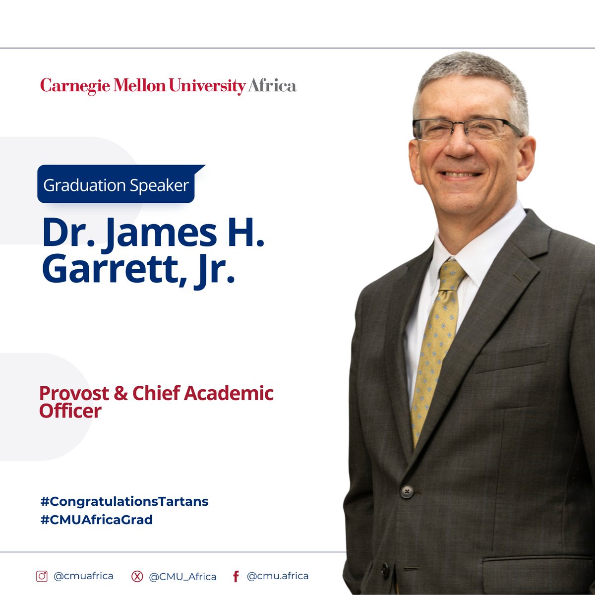 Jim Garrett,@CarnegieMellon’s Provost and Chief Academic Officer, is a nationally recognized engineer and lifelong Tartan.@CMUProvost is one of our esteemed speakers for the 11th #CMUAfricaGrad ceremony. #CongratulationsTartans