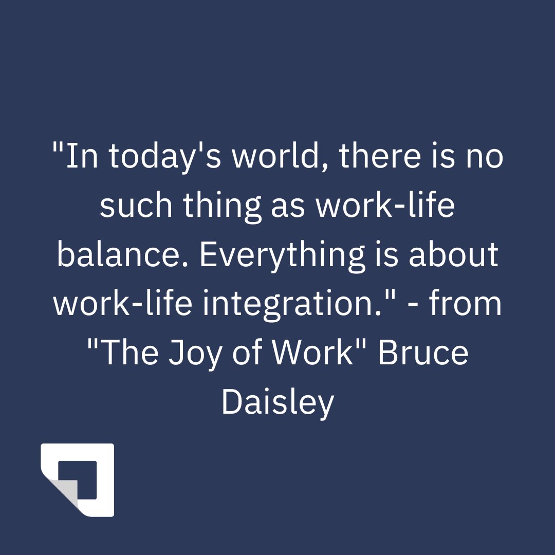 'In today's world, there is no such thing as work-life balance. Everything is about work-life integration.' - from 'The Joy of Work'

Bruce Daisley