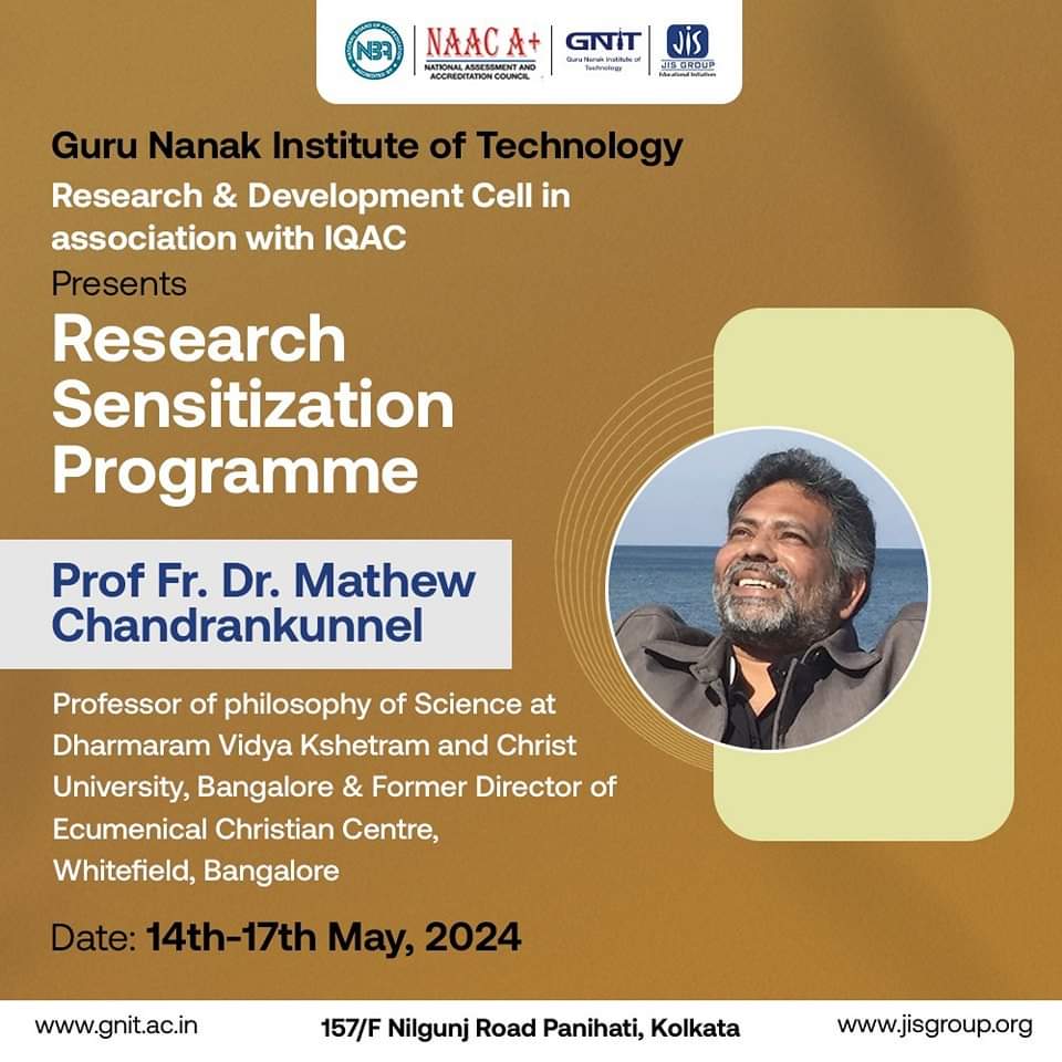 Guru Nanak Institute of Technology, Research and Development Cell in association with IQAC Presents- Research Sensitization Programme.
Special Guest: Prof. Fr. Dr. Mathew Chandrakunnel 
Date: 14-17 May, 2024
 #engineeringcollege #knowledgesharing #NIRF #BestCollege  #GNIT #AICTE