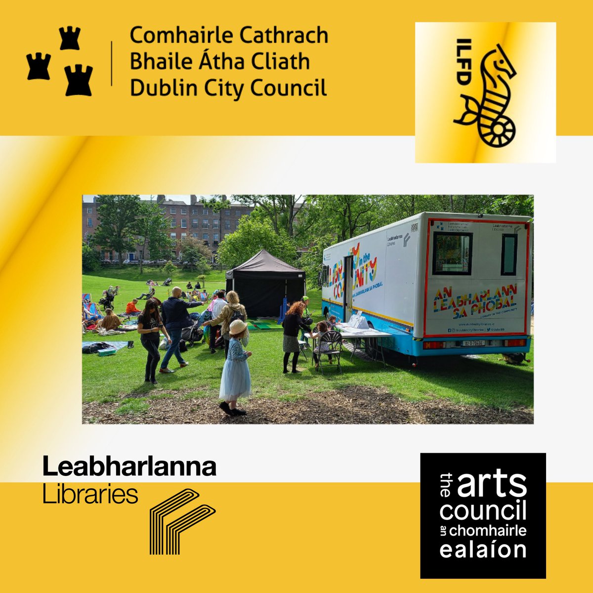 The Library Bus will be at the International Literature Festival Dublin on Sat 18, Sun 19 and Sat 25 and Sun 26 May from 10 - 4pm. Drop by to say hello, join the library. Books, games and competitions for everyone! Any books borrowed can be returned to your local library.