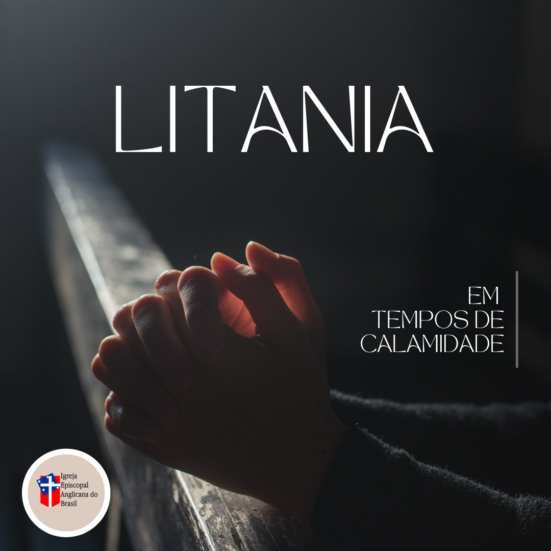 🙏 Em tempos difíceis, a #oração nos une e fortalece nossa #esperança. 🕊️ Convidamos todas as nossas comunidades anglicanas a recitarem a Litania em tempos de calamidade, especialmente dedicada ao povo do Rio Grande do Sul. 🌧️  Acesse: tinyurl.com/litaniacrise 🕯️ 
#IEAB