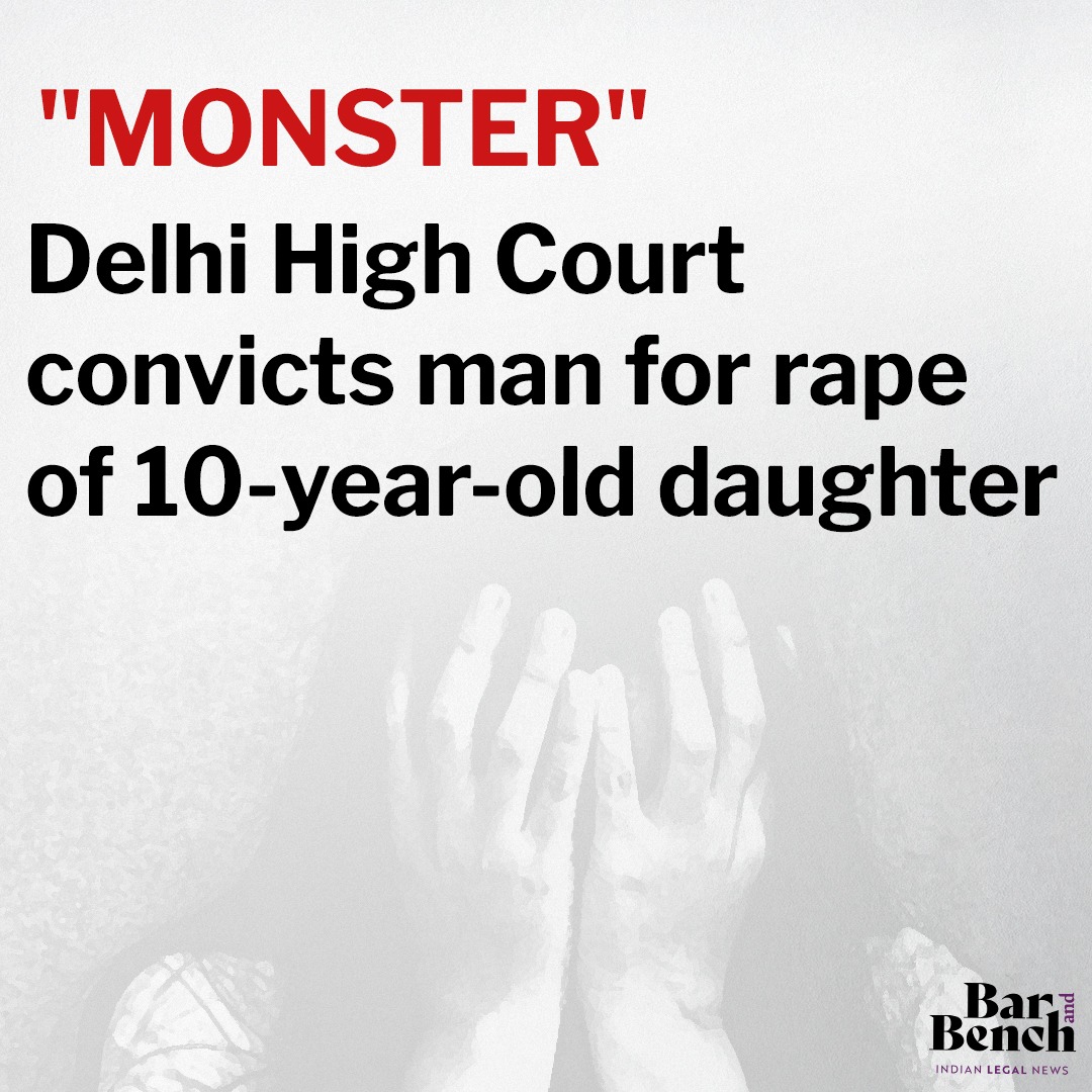 'Monster': Delhi High Court convicts man for rape of 10-year-old daughter Read story here: tinyurl.com/y3pbw2xn
