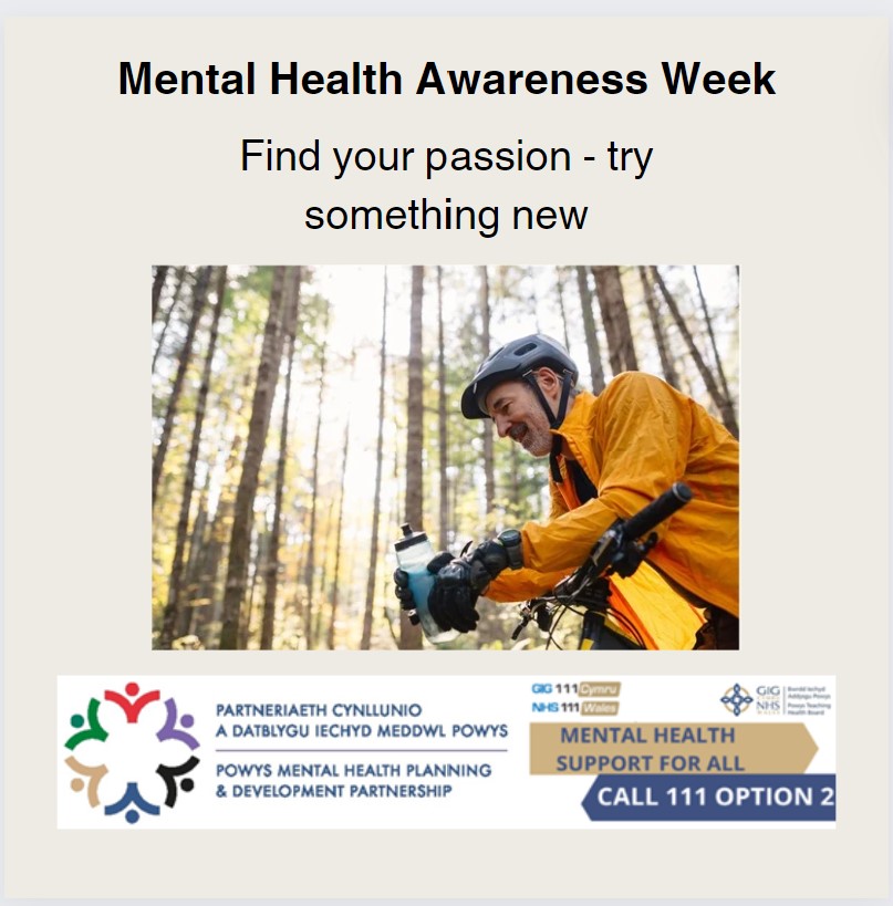 Find your passion – try something new. For urgent mental health support call 111 press option 2. #MentalHealthAwarenessWeek