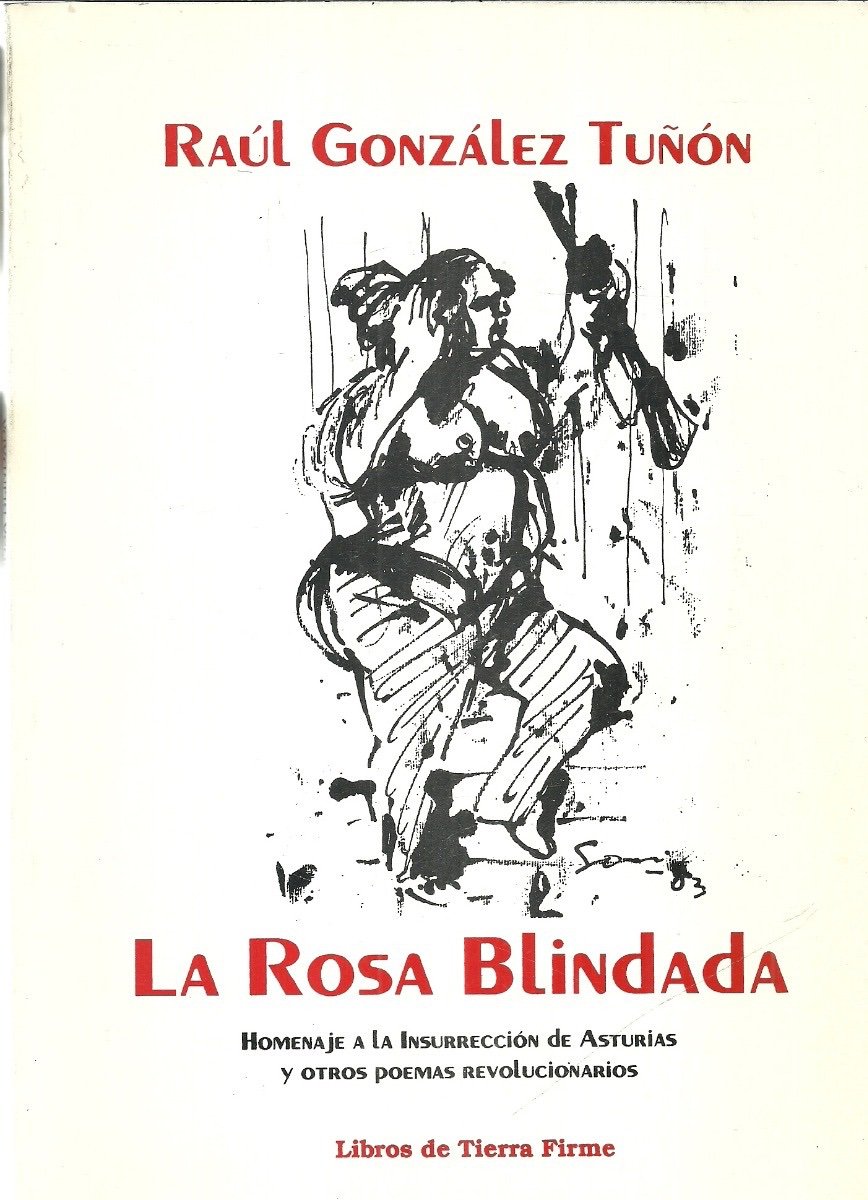 'Y si una pretensión tengo es la de ser un poeta revolucionario, […] vincular mi sensibilidad y mi conocimiento de la técnica del oficio a los hechos sociales que sacuden el mundo.' Raúl González Tuñón (Del prólogo a La rosa blindada, 1936)