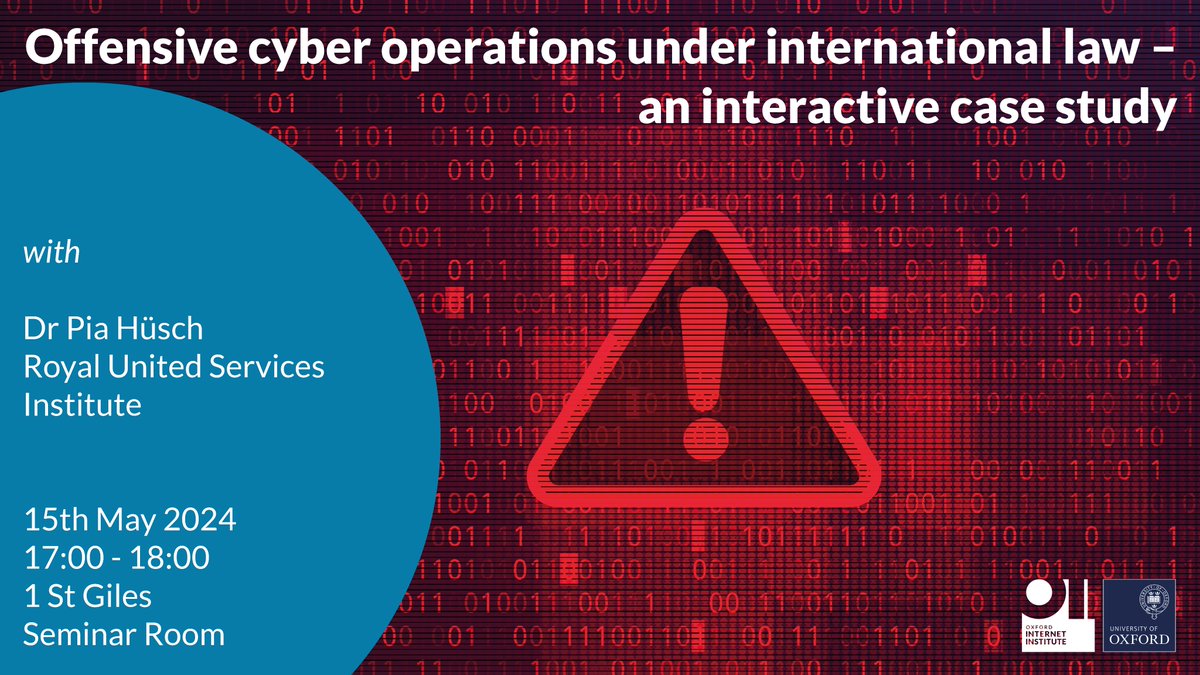 Event alert! Happening tomorrow! Looking forward to welcoming @HuschPia @RUSI_org to the @oiioxford for her hybrid talk, ‘Offensive cyber operations under international law – an interactive case study’. Wednesday 15 May 17.00-18.00 BST. Register today! bit.ly/4bDpAmM