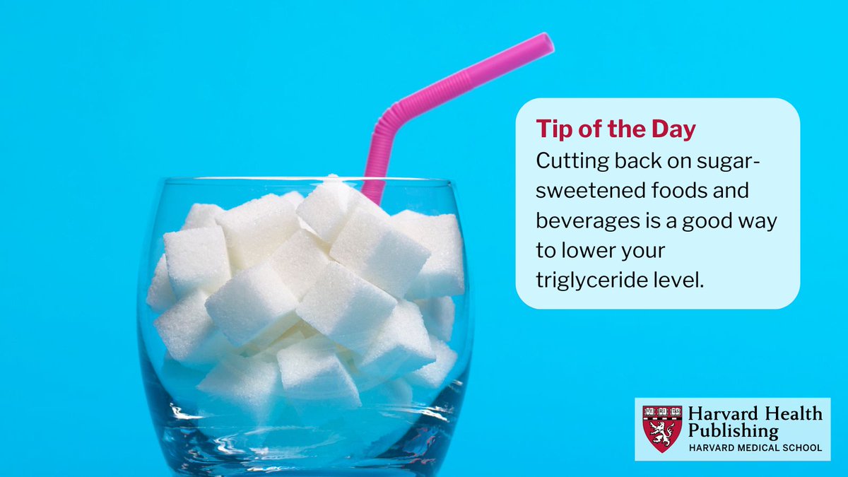 Lowering triglycerides: Cutting back on sugar-sweetened foods and beverages is a good way to lower your triglyceride level. #HarvardHealth #TipoftheDay