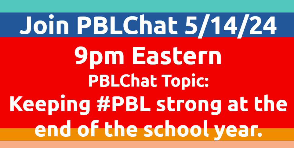 Join #PBLChat at 9 pm Eastern today as we discuss how to keep #PBL strong at the end of the school year! @brianvdelgado @MrStrong3rd @vgilbert3 @JoAnnFoxEDU @HellamsRuth @MsLeslieDraper @Erik_Youngman @NewMath4Kids @mr_isaacs_math @elevate2educate @RellaTink @vexmand