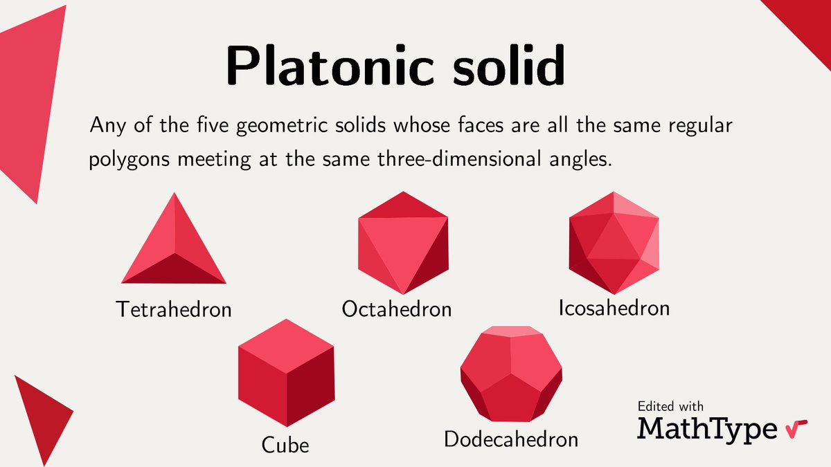 Symmetry, regularity and elegance. Platonic solids, also known as regular polyhedra, are a special class of three-dimensional geometric shapes. There are exactly five Platonic solids. Which one do you like the most? #MathType #math #mathematics #mathfacts