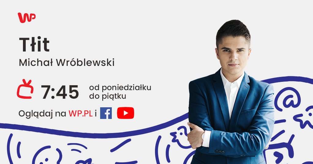 Jutro o 7⃣:4⃣5⃣ gościem @wroblewski_m będzie @KrzSzczucki, @pisorgpl Zapraszamy do oglądania programu #Tłit na stronie głównej wp.pl i w kanałach społecznościowych @wirtualnapolska