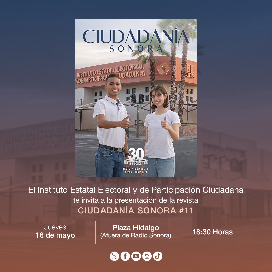 El #IEESonora te invita a la presentación de la onceava edición de la revista Ciudadanía Sonora. ¡Acompáñanos! 🗓️ 16 de mayo 🕜 18:30 hrs. 📍 Plaza Hidalgo